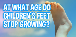 At What Age Do Children's Feet Stop Growing?