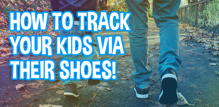 How to Track Your Kids Via Their Shoes!