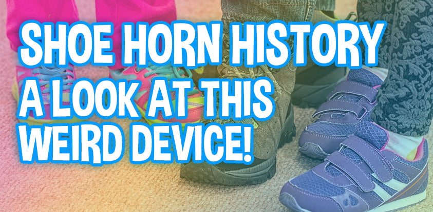 Shoe Horn History - A Look at This Weird Device