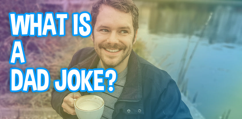 what makes a dad joke a dad joke